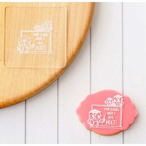 FONDANT DEBOSSER - Your Classes are a Hoot Cookie Stamp